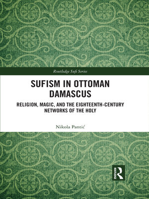 cover image of Sufism in Ottoman Damascus